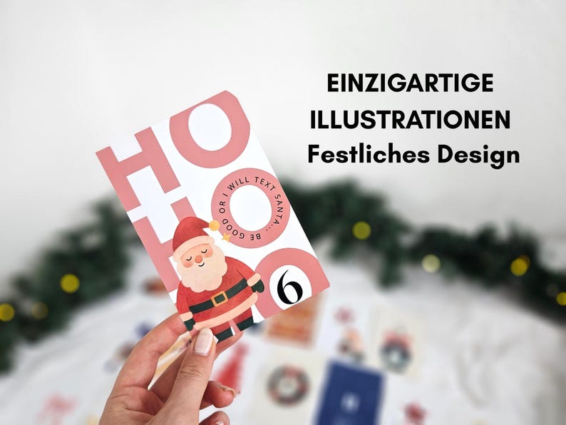 May include: A festive Christmas card featuring a Santa Claus illustration, the word "HO" in pink, and the text "OR I WILL TEXT SANTA... BE GOOD". The card also has the number 6. The text "EINZIGARTIGE ILLUSTRATIONEN Festliches Design" is also visible.