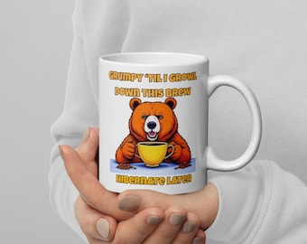 Funny Bear Coffee Mug - Ceramic Mug- Gift for Coffee Lovers - Sip & Roar Morning Vibes