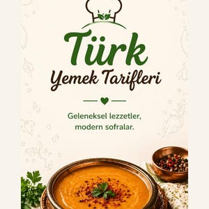 May include: An image promoting Turkish cuisine, featuring a bowl of soup with a garnish, spices, and bread. The text reads "Türk Yemek Tarifleri" (Turkish Recipes) with the tagline "Traditional flavors, modern tables."