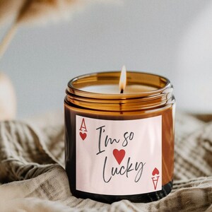 I’m So Lucky Candle – Manifestation Love Candle – Ace of Hearts – Funny Romantic Gift –  Soy Candle – Couples Candle - Self Love Candle