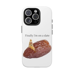 Funny Date Pun Phone Case – “Finally I’m on a Date” iPhone 16/15/14/13/12/11 Pro Max Case | Samsung Galaxy S23/S22/S21  Case
