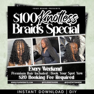 May include: Black and white promotional graphic advertising a £100 Knotless Braids Special. The graphic features three images of braided hairstyles, text stating "Every Weekend, Premium Hair Included, Book Your Spot Now, £20 Booking Fee Required", and website and social media details.