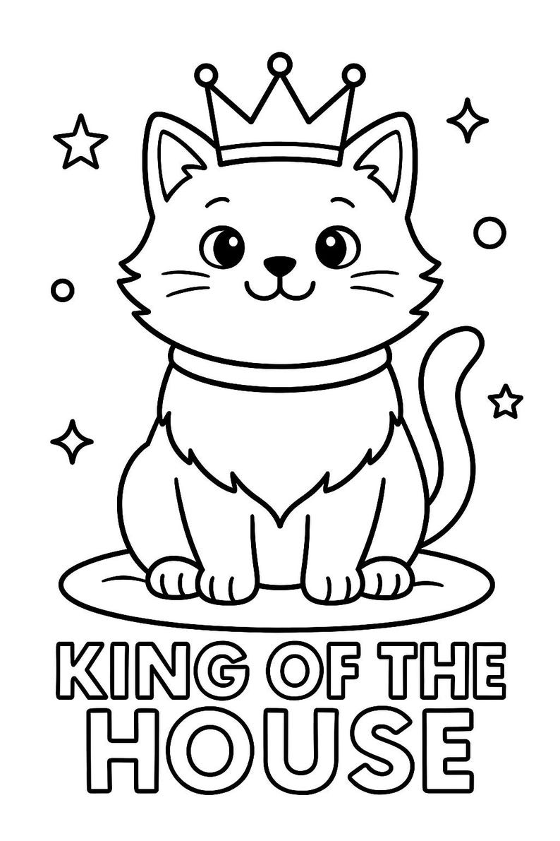 May include: A black and white line drawing of a cat wearing a crown and sitting on a cushion. The text "KING OF THE HOUSE" is below the cat.