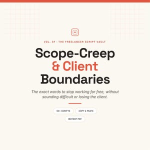 Op de afbeelding: Een digitaal document getiteld Vol. 01 The Freelancer Script Vault: Scope-Creep & Client Boundaries. Het bevat de tekst: The exact words to stop working for free, without sounding difficult or losing the client, 40+ scripts, copy & paste, instant PDF.