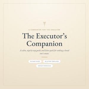 Könnte beinhalten: Ein beiges digitales Dokument mit dem Titel The Executor's Companion, A Companion for the Executor. Es enthält den Text: A calm, step-by-step guide and letter pack for settling a loved one's estate, 50-page guide, 18 letter templates und instant download.