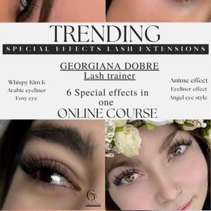 Może przedstawiać: Kolaż czterech obrazów prezentujących różne style przedłużania rzęs. Tekst "TRENDING SPECIAL EFFECTS LASH EXTENSIONS" znajduje się u góry kolażu. Tekst "GEORGIANA DOBRE Lash trainer 6 Special effects in one ONLINE COURSE" znajduje się w środku kolażu. Tekst "Whispy Kim K Arabic eyeliner Foxy eye" znajduje się w lewym górnym rogu kolażu. Tekst "Anime effect Eyeliner effect Angel eye style" znajduje się w prawym górnym rogu kolażu.