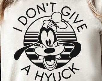 I Don't Give A Hyuck Shirt, Disney Goofy Shirt, Disney World Shirt, Magic Kingdom Shirt, Disney Trip Shirt, Disneyland Shirt, Goofy Tee