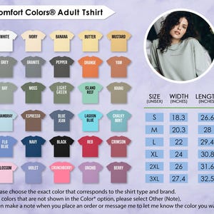 May include: A Comfort Colors Adult Tshirt color chart displaying thirty different shirt color options with labels including white, ivory, banana, butter, mustard, grey, granite, pepper, orange, yam, bay, moss, light green, island reef, khaki, chambray, espresso, blue jean, lagoon blue, chalky mint, flo blue, navy, black, red, crimson, blossom, violet, crunchberry, orchid, and berry, alongside a size chart with width and length measurements in inches.