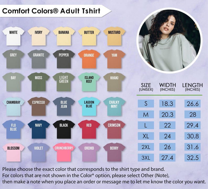 May include: A Comfort Colors Adult Tshirt color chart displaying thirty different shirt color options with labels including white, ivory, banana, butter, mustard, grey, granite, pepper, orange, yam, bay, moss, light green, island reef, khaki, chambray, espresso, blue jean, lagoon blue, chalky mint, flo blue, navy, black, red, crimson, blossom, violet, crunchberry, orchid, and berry, alongside a size chart with width and length measurements in inches.