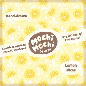 May include: A seamless pattern featuring yellow lemon slices on a light yellow background. The pattern is hand-drawn and includes the text "Mochi Mochi Prints" and "Lemon slices".