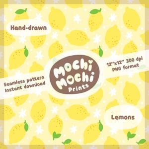 May include: A seamless pattern featuring yellow lemons with green leaves on a light yellow background with white flowers. The pattern is 12 inches by 12 inches and 300 dpi. The text "Mochi Mochi Prints" is in a brown circle with a heart.