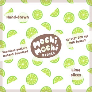 May include: A seamless pattern featuring lime slices in various positions on a white background. The pattern is labeled "Mochi Mochi Prints" and includes the text "Hand-drawn", "Seamless pattern", "Instant download", "12"x12" 300 dpi PNG format", and "Lime slices".