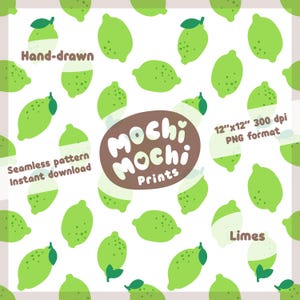 May include: A seamless pattern featuring hand-drawn green limes on a white background. The design includes whole limes and limes cut in half. The text "Mochi Mochi Prints" is in a brown oval. The pattern is 12"x12" and available in PNG format.