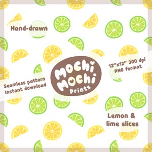 May include: A seamless pattern featuring yellow lemon and green lime slices on a white background. The pattern is labeled "Mochi Mochi Prints" and includes the text "Hand-drawn", "Seamless pattern", "Instant download", "12"x12" 300 dpi PNG format", and "Lemon & lime slices".
