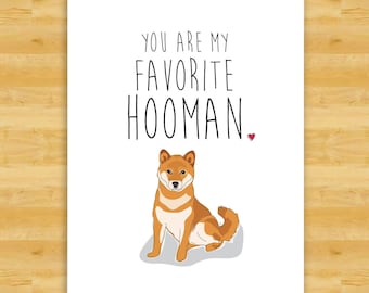 Shiba Inu Card - You Are My Favorite Hooman - Funny Shiba Inu Valentine Cards, Dog Mothers Day or Fathers Day Card, Shiba Greeting Card