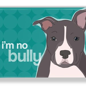 Pit Bull Dog Magnet, Pit Bull Gifts, Dog Fridge Magnets, Blue and White Pit Bulls, Dog Magnets, Fridge Magnet, I Am No Bully Pitbull Magnet