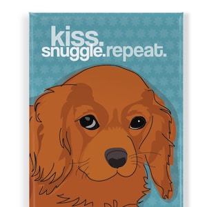Ruby Cavalier King Charles Spaniel Magnet – Funny Dog Fridge Magnets – Kiss Snuggle Repeat