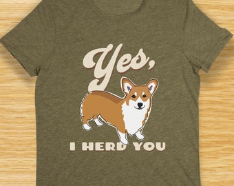 Funny Corgi Shirt - Yes I Herd You - Retro Corgi T Shirt with Pembroke Corgi Dog on Shirt for Corgi Lovers, Grammar Teachers, Corgi Moms