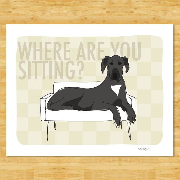 Great Dane Art Print - Where Are You Sitting - Black Great Dane Gifts Funny Dog Art