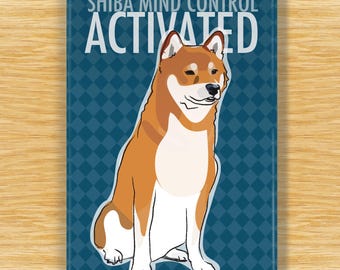 Shiba Inu Magnet – Funny Dog Fridge Magnets – Shiba Mind Control Activated