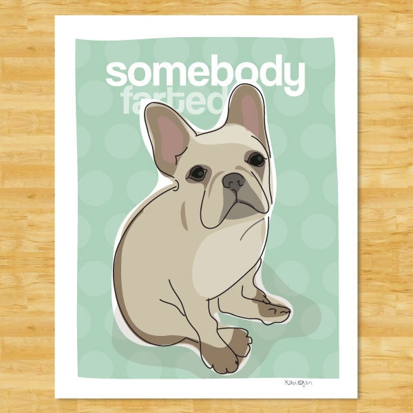 French Bulldog Art Print - Somebody Farted - Funny Fawn French Bulldog Gifts Dog Pop Art