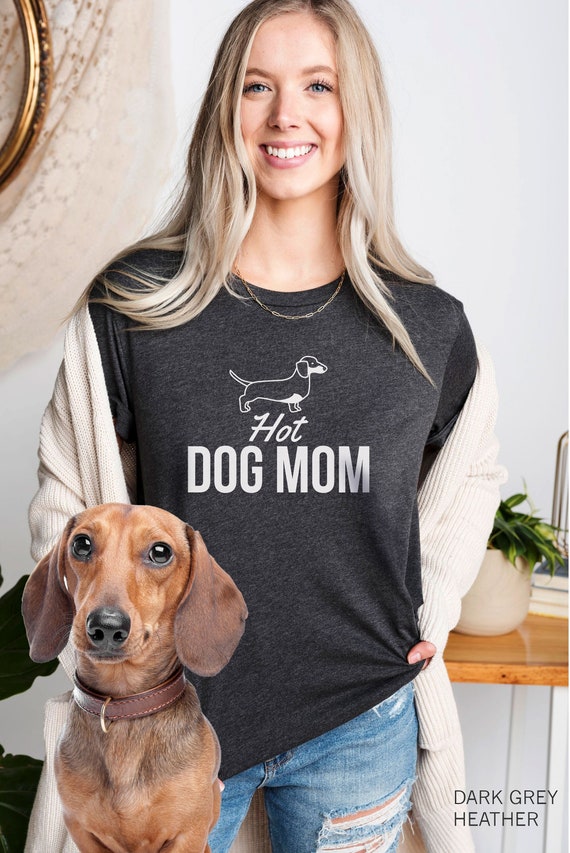 Dachshund Dog Mom Tshirt For A Doxie Wiener Dog Mom Dachshund Dog Mom Tshirt For A Doxie Wiener Dog Mom