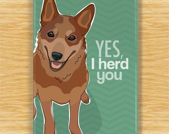 Australian Cattle Dog Red Heeler Magnet - Yes I Herd You - ACD Cattle Dog Red Heeler Gifts Funny Dog Fridge Magnets