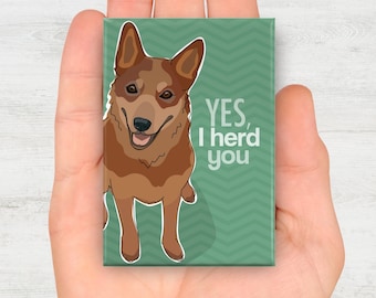 Red Heeler Magnet – Funny Fridge Magnets – Australian Cattle Dog Says: Yes I Herd You