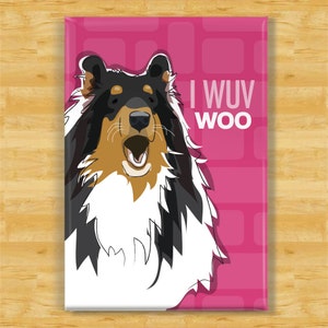 Collie Magnet - I Wuv Woo - Valentines Day Gifts for Men or Women Dog Lovers - Tri Color Collie Fridge Magnet Says I Love You