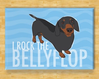 Dachshund Magnet - I Rock the Bellyflop - Black Dachshund Weiner Dog Gifts Funny Dog Fridge Magnets