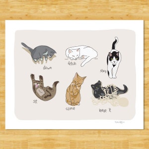 Cats Being Cats Art Print - Funny Cat Gift  - Sit Stay Come Cat Art