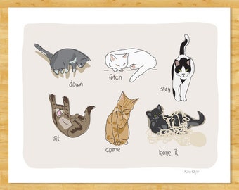 Cats Being Cats Art Print - Funny Cat Gift  - Sit Stay Come Cat Art