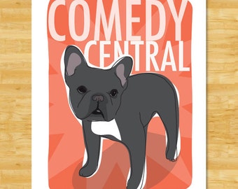 French Bulldog Art Print - Comedy Central - Black French Bulldog Gifts Funny Dog Art