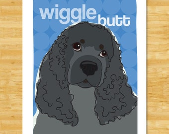 Cocker Spaniel Art Print - Wiggle Butt - Black Cocker Spaniel Gifts Funny Dog Pop Doggie Art