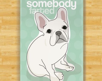 French Bulldog Magnet - Somebody Farted - White French Bulldog Gifts Funny Dog Fridge Magnets