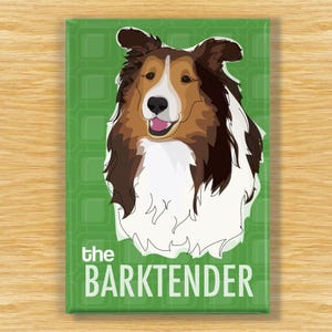 Sheltie Magnet – Funny Dog Magnets – Shetland Sheepdog is The Barktender