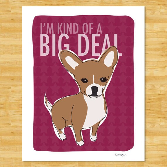 Chihuahua Art Print Kind of a Big Deal Fawn Chihuahua Gifts Funny