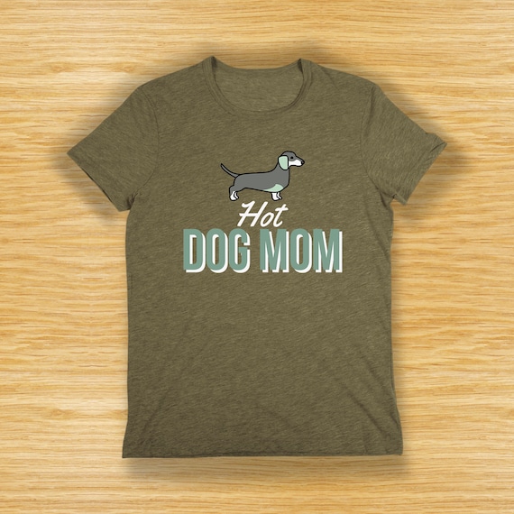Dachshund Dog Mom Tshirt For A Doxie Wiener Dog Mom Dachshund Dog Mom Tshirt For A Doxie Wiener Dog Mom