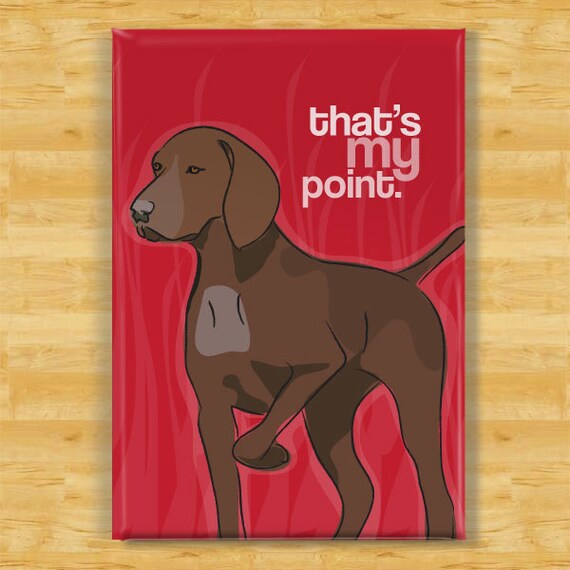 German Shorthaired Pointer Magnet That Is My Point Liver Etsy
