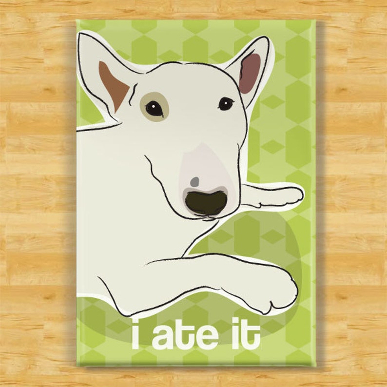 Bull Terrier Magnet I Ate It Bull Terrier Gifts Funny Dog Fridge Magnets image 1