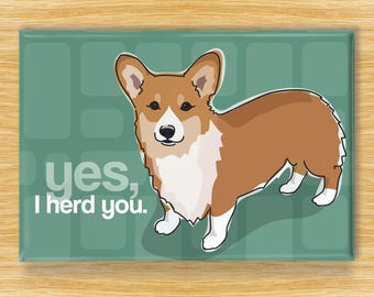 Corgi Magnet – Funny Dog Fridge Magnets – Pembroke Corgis: Yes I Herd You