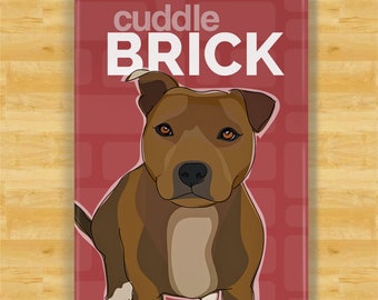 Pit Bull Staffordshire Magnet - Cuddle Brick - Dog Fridge Magnet with Pitbull Staffordshire Terrier Staffy Gifts