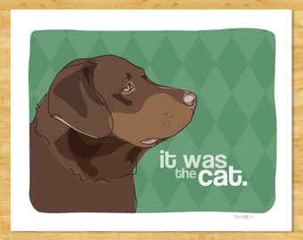 Labrador Retriever Art Print - It Was the Cat - Chocolate Labrador Retriever Gifts Funny Dog Art