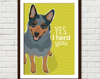 Blue Heeler Art Print – Australian Cattle Dog Illustration Poster – Queensland Heeler – I Herd You