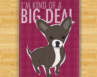 Chihuahua Magnet - Kind of a Big Deal - Black Chihuahua Gifts Funny Dog Fridge Magnets