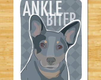 Australian Cattle Dog Blue Heeler Art with Funny Sayings - Ankle Biter - Blue Heeler Gifts Dog Art