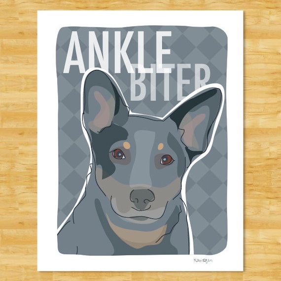Australian Cattle Dog Blue Heeler Art With Funny Sayings Ankle Biter Blue Heeler Gifts Dog Art Etsy Canada