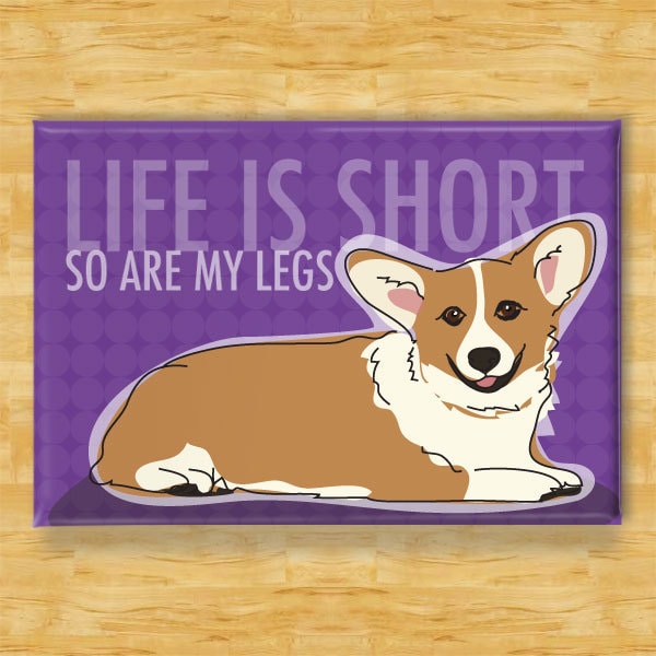 Corgi Magnet - Life is Short So Are My Legs - Red Pembroke Welsh Corgi Gifts Funny Dog Fridge Magnets