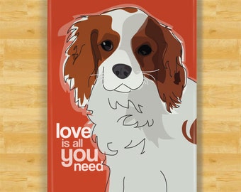 Cavalier Magnet - Love is All You Need - Blenheim Cavalier King Charles Gifts Dog Fridge Magnets