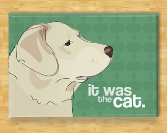 Labrador Magnet - It Was The Cat - Yellow Lab Labrador Retriever Gifts Funny Dog Fridge Magnets